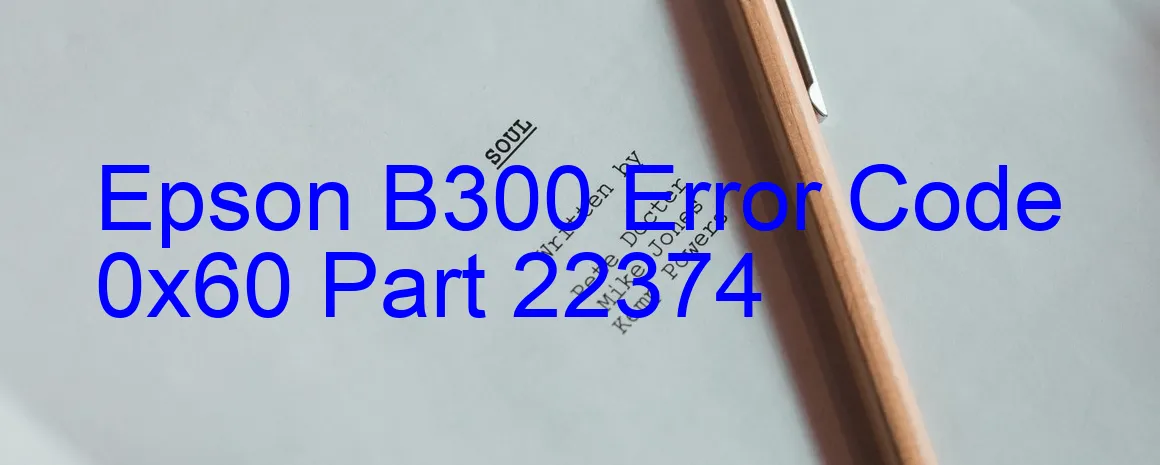 Epson B300 Codice di errore 0x60