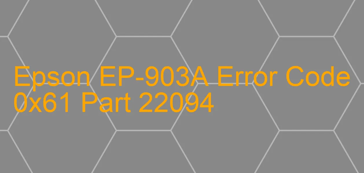 Epson EP-903A Codice di errore 0x61