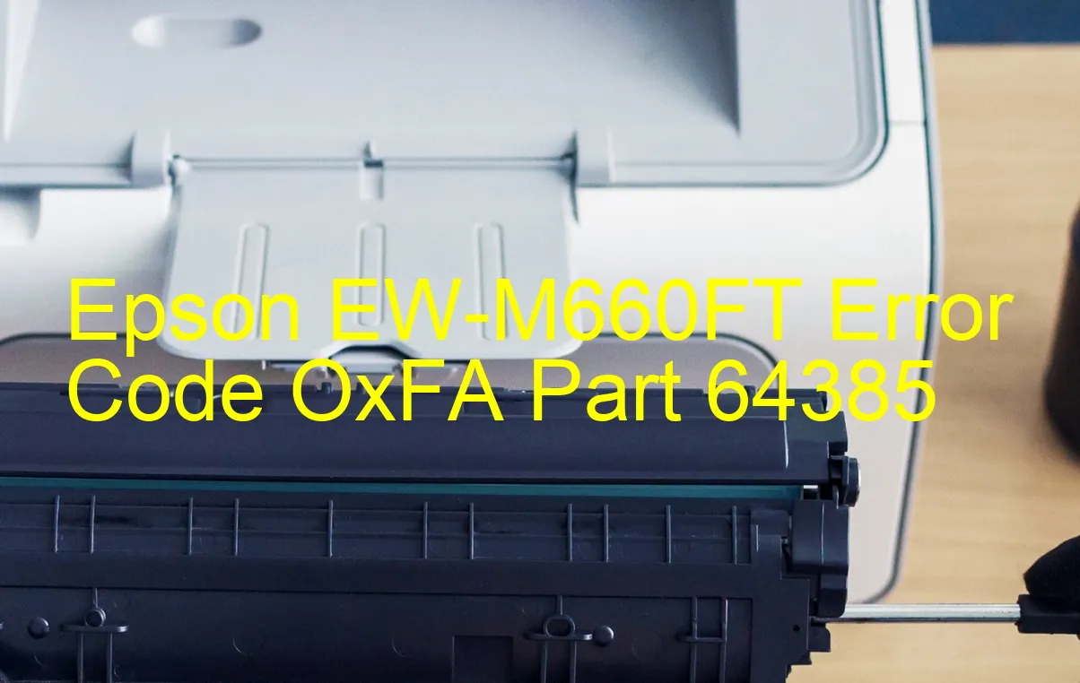 Epson EW-M660FT Codice di errore OxFA