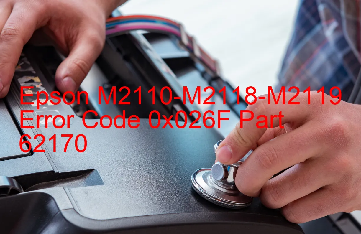 Epson M2110-M2118-M2119 Codice di errore 0x026F