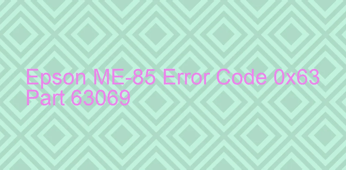 Epson ME-85 Codice di errore 0x63