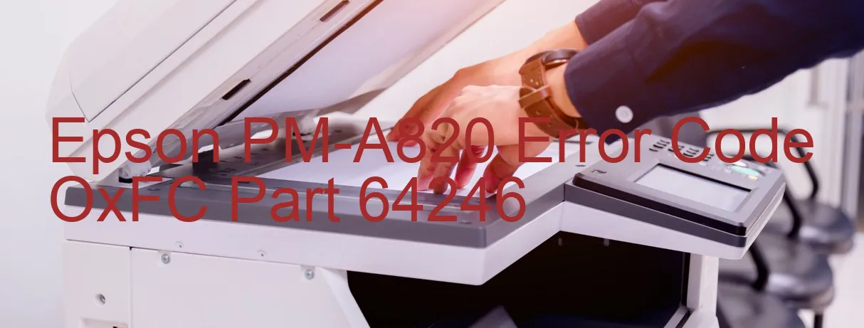 Epson PM-A820 Codice di errore OxFC