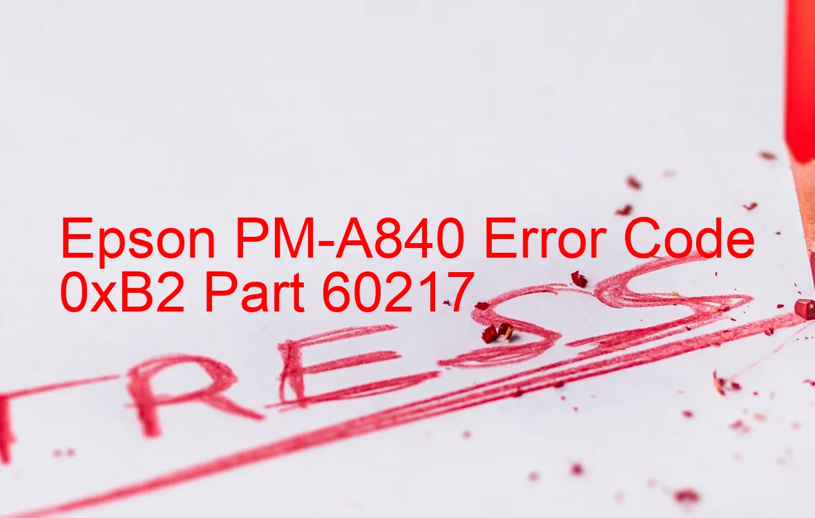 Epson PM-A840 Codice di errore 0xB2