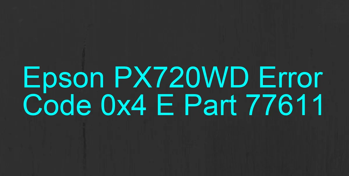 Epson PX720WD Codice di errore 0x4 E