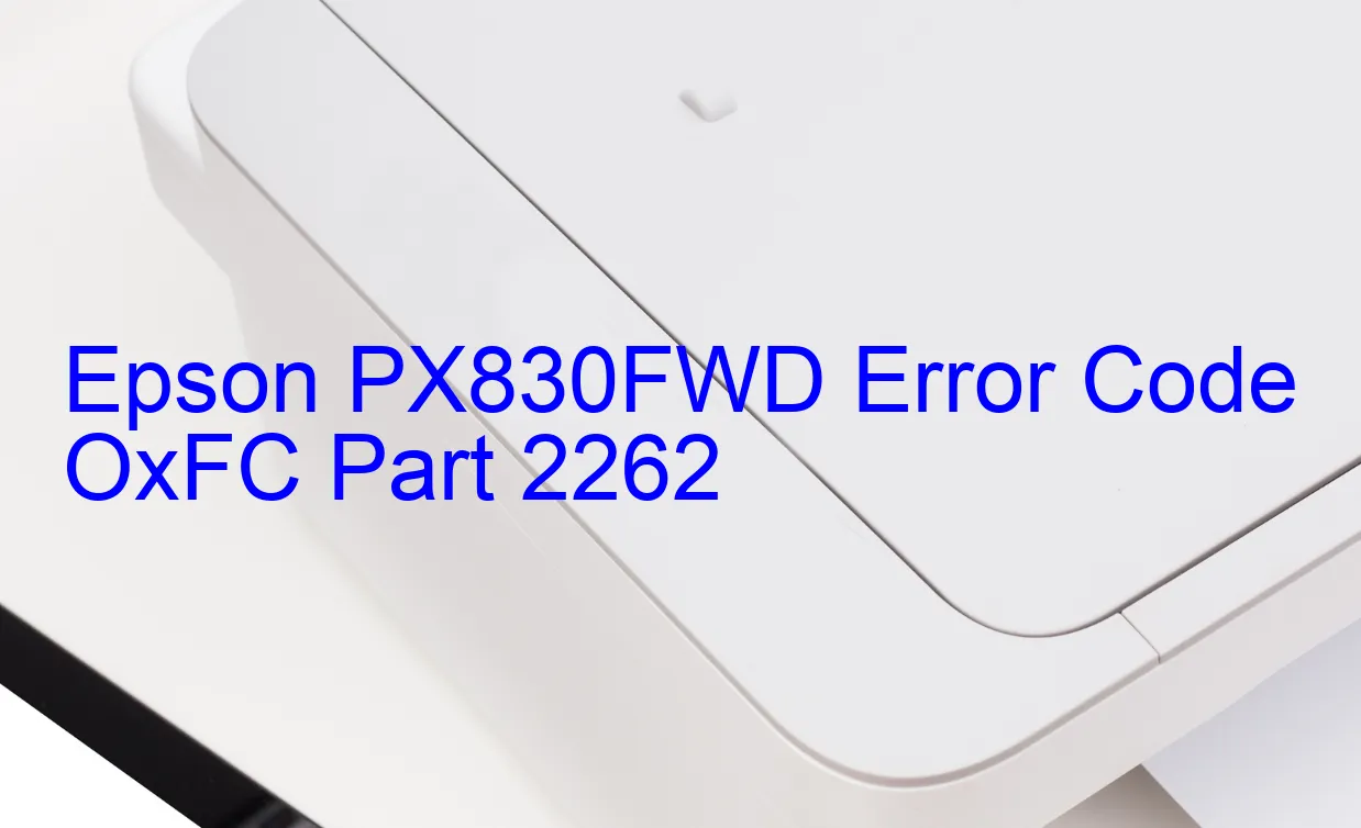 Epson PX830FWD Codice di errore OxFC