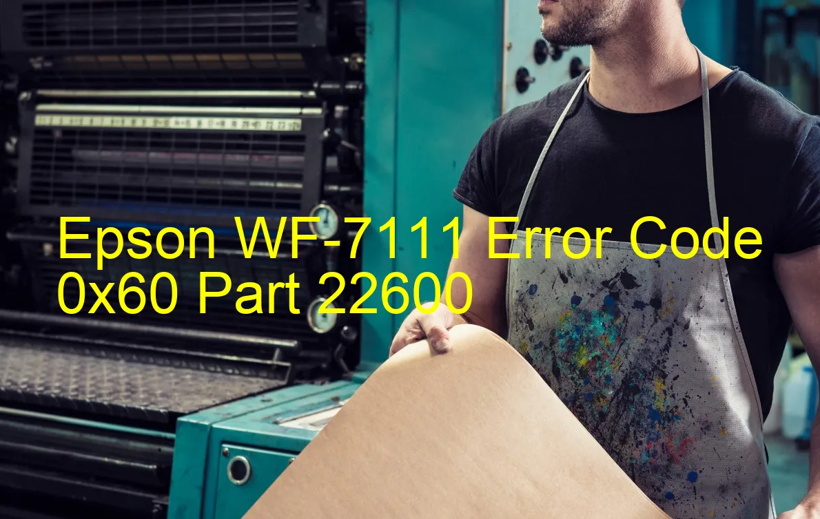 Epson WF-7111 Codice di errore 0x60