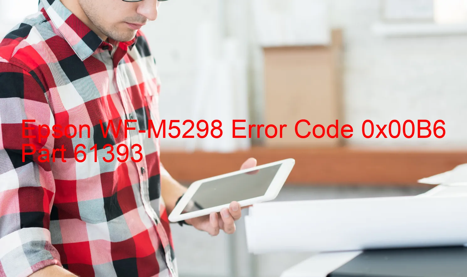 Epson WF-M5298 Codice di errore 0x00B6