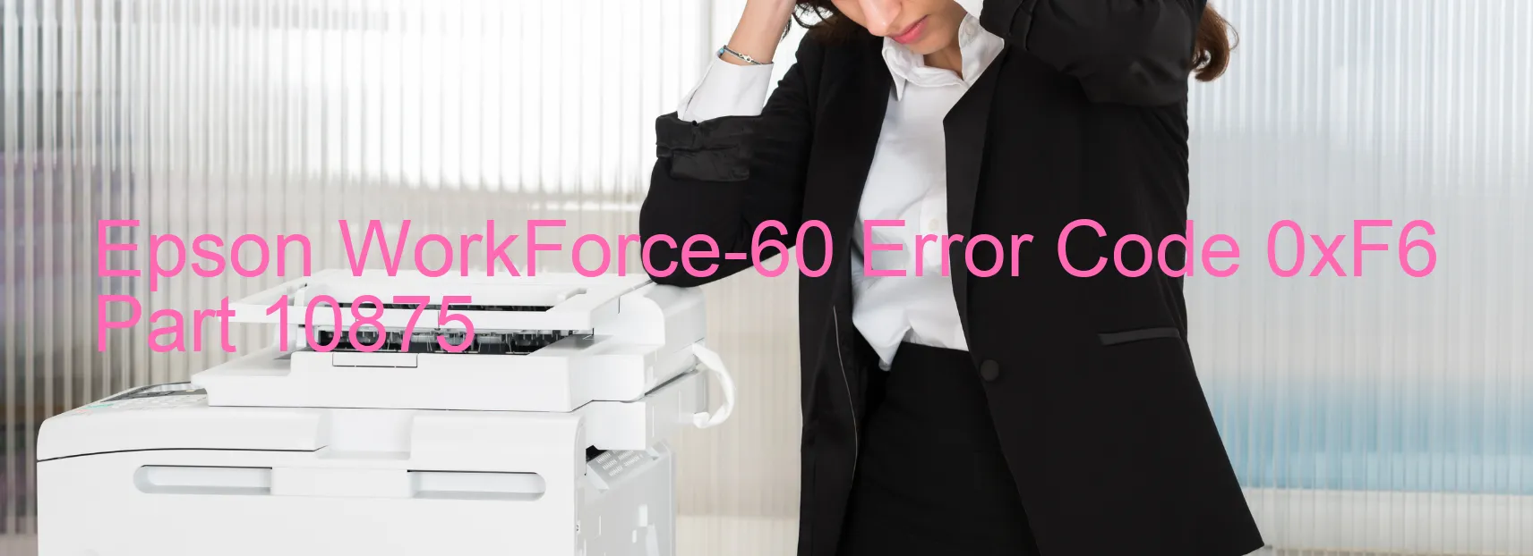 Epson WorkForce-60 Codice di errore 0xF6