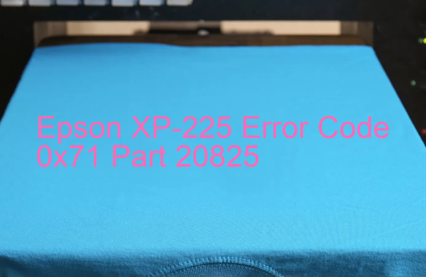 Epson XP-225 Codice di errore 0x71