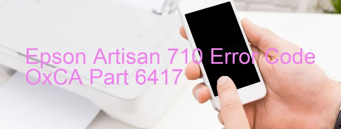 Epson Artisan 710 Codice di errore OxCA