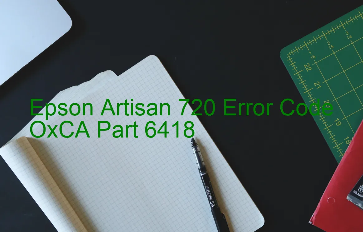 Epson Artisan 720 Codice di errore OxCA