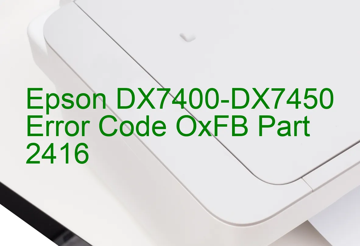 Epson DX7400-DX7450 Codice di errore OxFB