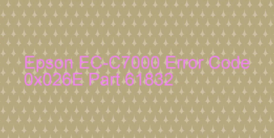 Epson EC-C7000 Codice di errore 0x026E