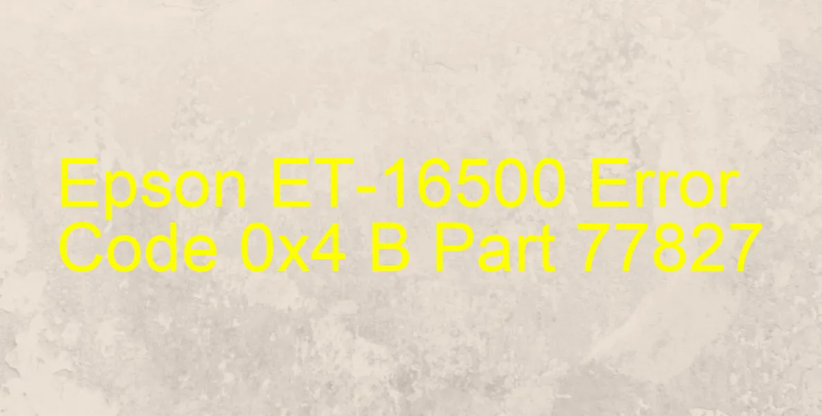 Epson ET-16500 Codice di errore 0x4 B