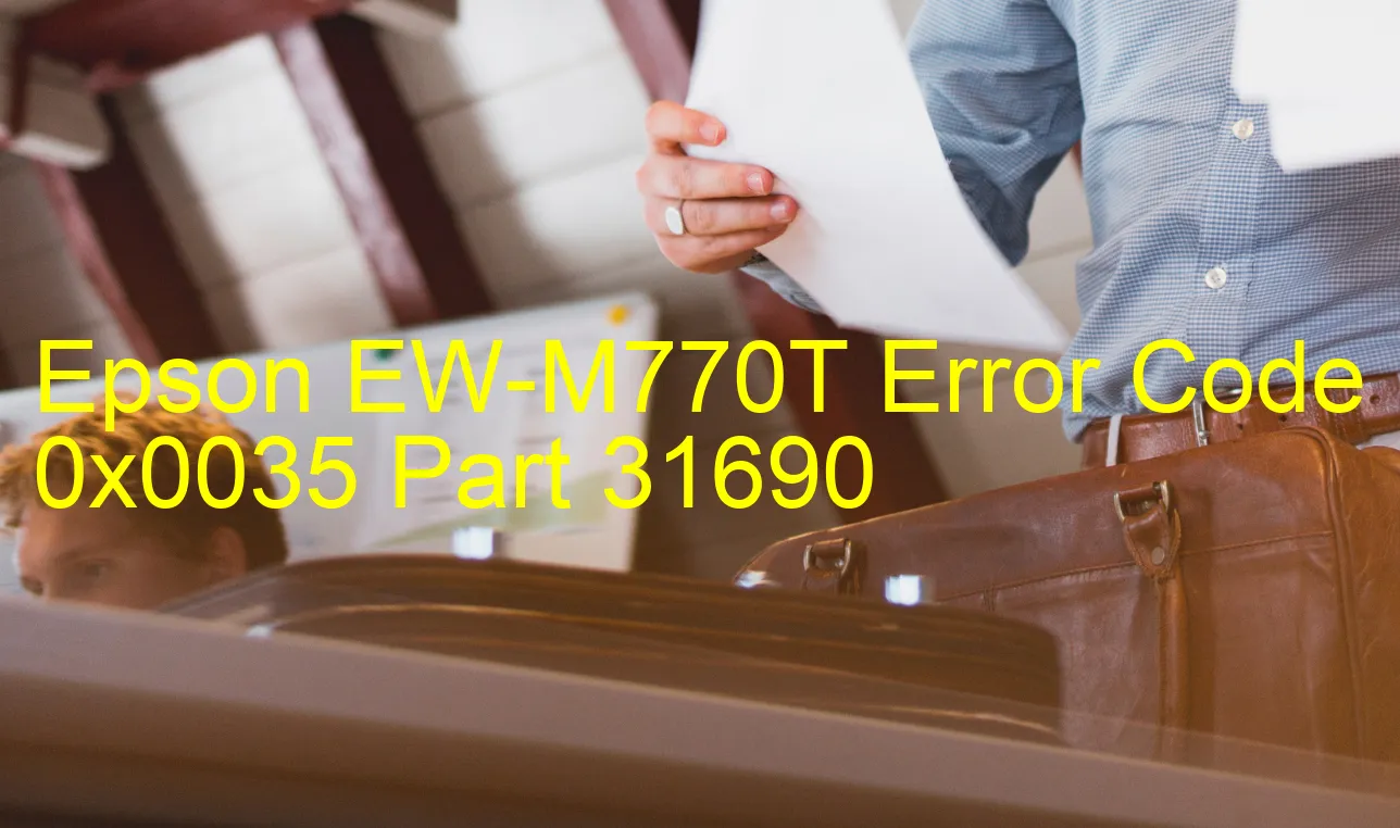 Epson EW-M770T Codice di errore 0x0035