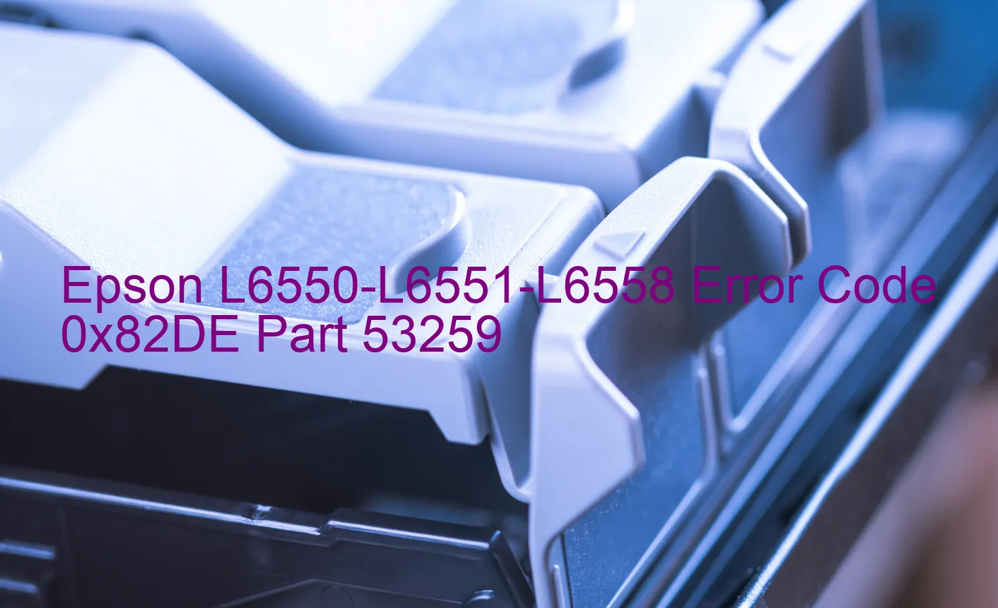 Epson L6550-L6551-L6558 Codice di errore 0x82DE