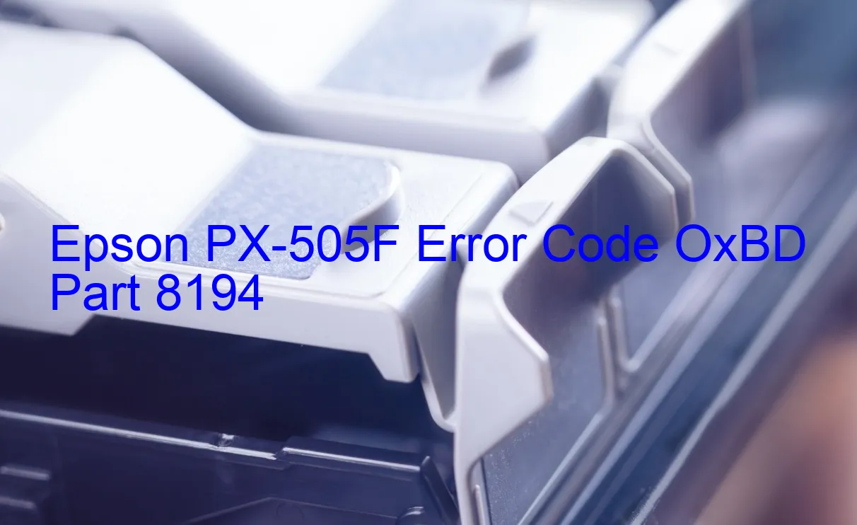 Epson PX-505F Codice di errore OxBD