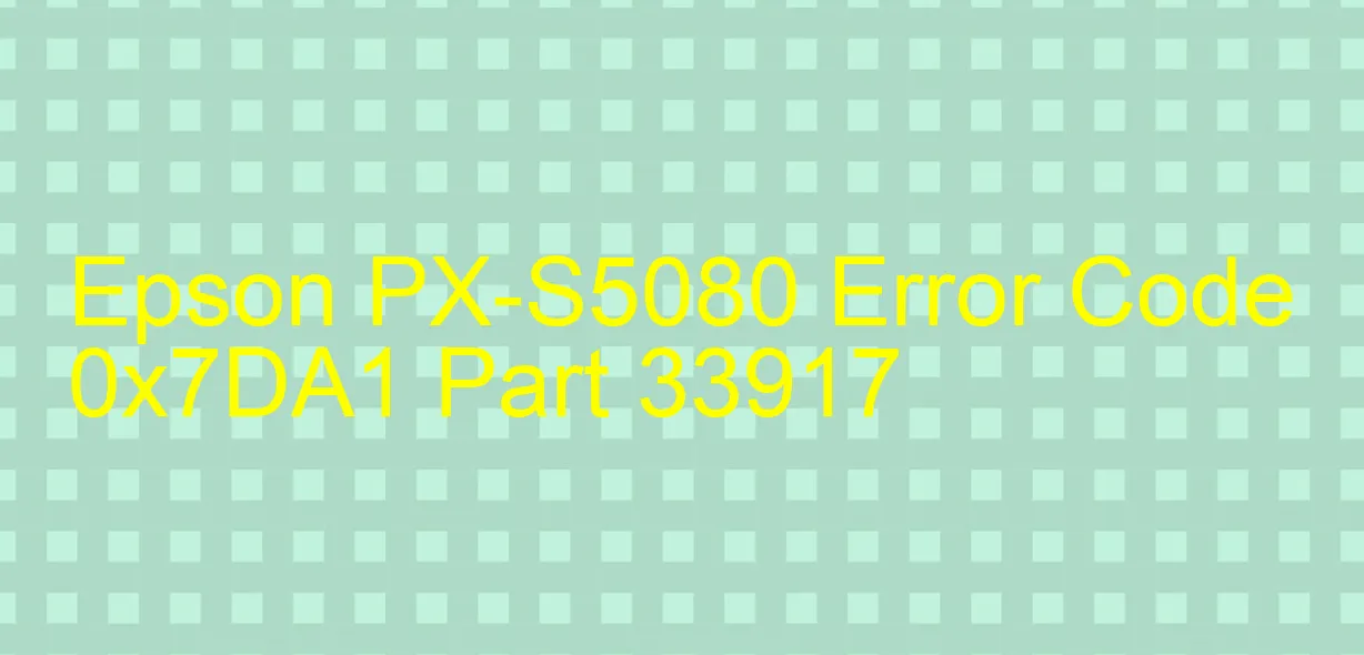 Epson PX-S5080 Codice di errore 0x7DA1