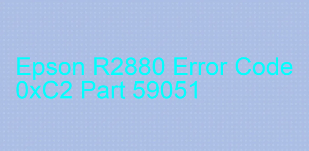 Epson R2880 Codice di errore 0xC2